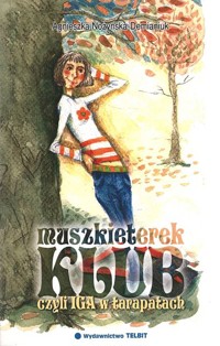Klub Muszkieterek czyli Iga w tarapatach - Agnieszka Nożyńska-Demianiuk - ebook