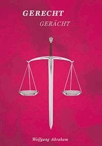 GERECHT GERÄCHT - Wolfgang Abraham - ebook