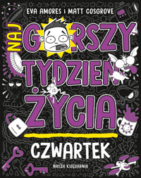 Czwartek. Najgorszy tydzień życia - Matt Cosgrove, Eva Amores - książka