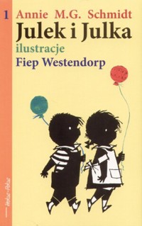 Julek i Julka. Cz. 1 - Annie M.G. Schmidt, ilustracje Fiep Westendorp - ebook