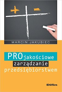 Projakościowe zarządzanie przedsiębiorstwem - Jakubiec Marcin - książka