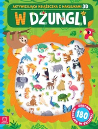 W dżungli. Aktywizująca książeczka z naklejkami 3D - Agnieszka Bator - książka