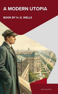 A Modern Utopia - H G Wells - ebook