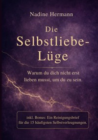 Die Selbstliebe-Lüge - Nadine Hermann - ebook