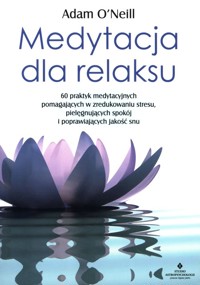 Medytacja dla relaksu - ONeill Adam - książka