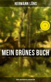 Mein grünes Buch - Kraft der Natur als Inspiration - Hermann   Löns - ebook