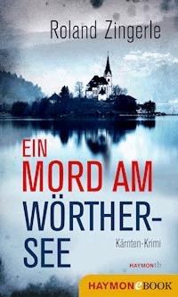 Ein Mord am Wörthersee - Roland Zingerle - ebook