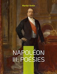Napoléon III: Poésies - Martial Bretin - ebook
