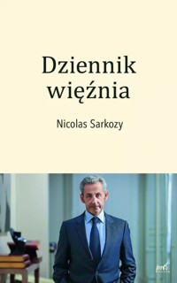 Dziennik więźnia - Nicolas Sarkozy - ebook + książka