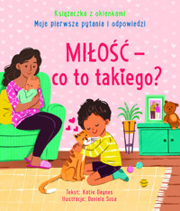 Miłość - co to takiego? Moje pierwsze pytania i odpowiedzi. Książeczka z okienkami - Daynes Katie - książka