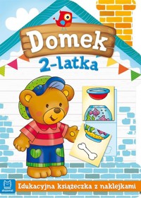 Domek 2-latka. Edukacyjna książeczka z naklejkami - null null - książka