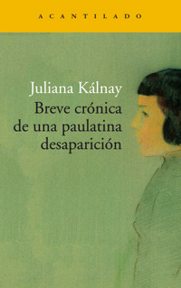 Breve crónica de una paulatina desaparición - Juliana Kálnay - ebook