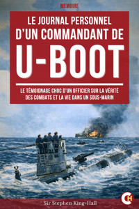 Le Journal personnel d’un commandant de U-BOOT - Sir Stephen King-Hall - ebook