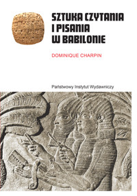 Sztuka czytania i pisania w Babilonie - Dominique Charpin - ebook + książka