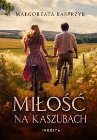 Miłość na Kaszubach - Kasprzyk Małgorzata - ebook + książka