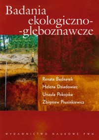 Badania ekologiczno gleboznawcze - Bednarek Renata, Dziadowiec Helena, Pokojska Urszula, Prusinkiewicz Zbigniew - książka