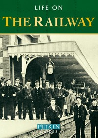 Life on the Railway - Anthony Burton - ebook