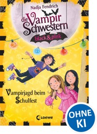 Die Vampirschwestern black & pink (Band 7) - Vampirjagd beim Schulfest - Fendrich Nadja - ebook