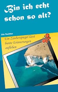 Bin ich echt schon so alt? - Erika Plueckthun - ebook