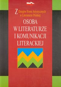 Osoba w literaturze i komunikacji literackiej - zbiorowa praca - książka