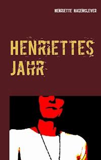 Henriettes Jahr - Henriette Hasenclever - ebook