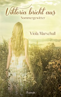 Viktoria bricht aus - Viola Marschall - ebook