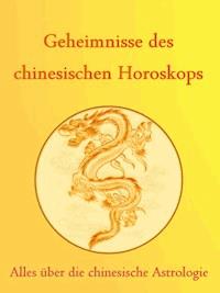 Geheimnisse des Chinesischen Horoskops - Anne Graves - ebook