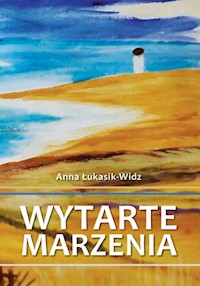 Wytarte marzenia - Łukasik-Widz Anna - książka