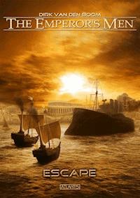 The Emperor's Men 5: Escape - Dirk van den Boom - ebook