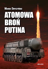 Atomowa broń Putina (edycja specjalna) - Marek Depczyński - ebook