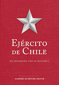 Ejército de Chile, un recorrido por su historia - Varios autores - ebook