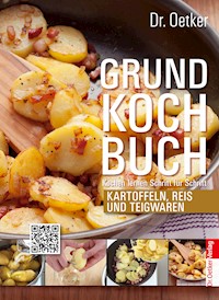 Grundkochbuch - Einzelkapitel Kartoffeln, Reis und Teigwaren - Dr. Oetker - ebook