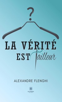 La vérité est tailleur - Alexandre Flenghi - ebook