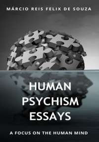Human Psychism Essays - Márcio Reis Felix De Souza - ebook