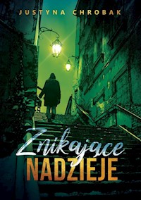 Znikające nadzieje - Justyna Chrobak - ebook + audiobook + książka