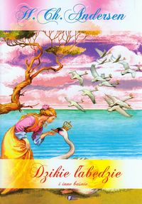 Dzikie łabędzie i inne baśnie - Andersen Hans Christian - książka