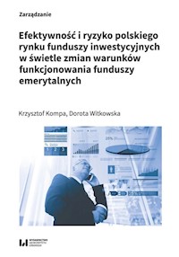 Efektywność i ryzyko polskiego rynku funduszy inwestycyjnych w świetle zmian warunków funkcjonowania - Kompa Krzysztof, Witkowska Dorota - książka