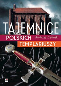 Tajemnice polskich templariuszy - Andrzej Zieliński - książka