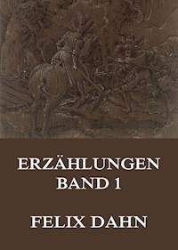 Erzählungen, Band 1 - Felix  Dahn - ebook