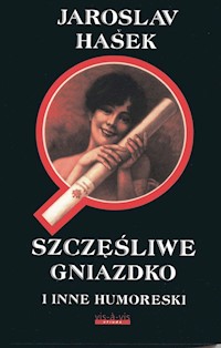 Szczęśliwe gniazdko i inne humoreski - Jaroslav Hašek - książka