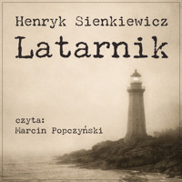 Latarnik - Henryk Sienkiewicz - ebook + audiobook + książka