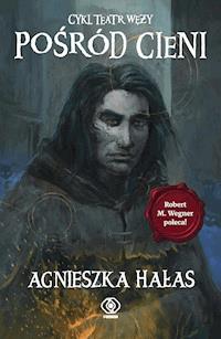 Teatr węży. Pośród cieni - Agnieszka Hałas - ebook
