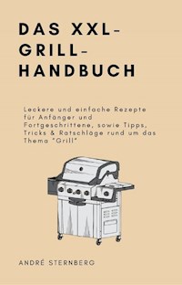Das XXL-GRILL-HANDBUCH - Andre Sternberg - ebook
