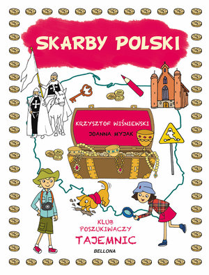 Skarby Polski. Klub Poszukiwaczy Tajemnic - Krzysztof Wiśniewski, Joanna Myjak - książka