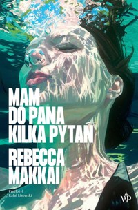 Mam do pana kilka pytań - Makkai Rebecca - ebook + audiobook + książka