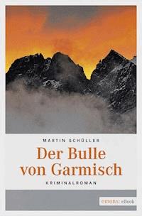 Der Bulle von Garmisch - Martin Schüller - ebook