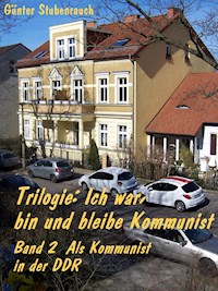 Ich war, bin und bleibe Kommunist - Günter Stubenrauch - ebook