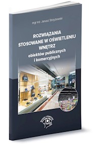 Rozwiązania stosowane w oświetleniu wnętrz obiektów publicznych i komercyjnych - Janusz Strzyżewski - książka