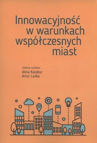 Innowacyjność w warunkach współczesnych miast -  - książka