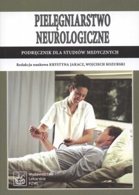 Pielęgniarstwo neurologiczne - Jaracz Krystyna, Kozubski Wojciech - książka